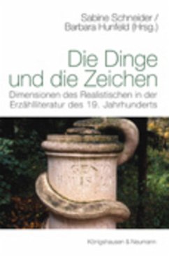 Die Dinge und die Zeichen - Schneider, Sabine / Hunfeld, Barbara (Hrsg.)