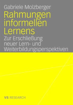 Rahmungen informellen Lernens - Molzberger, Gabriele