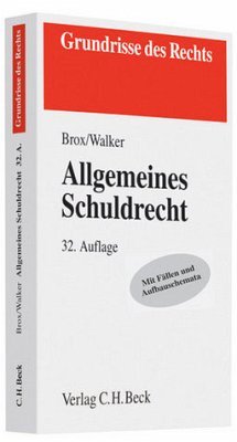 Allgemeines Schuldrecht : Mit Fällen und Aufbauschemata Grundrisse des Rechts - Brox, Hans und Wolf-Dietrich (Bearb.) Walker