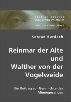 Reinmar der Alte und Walther von der Vogelweide - Burdach, Konrad