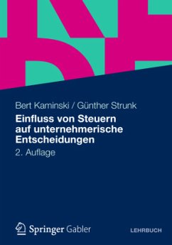 Einfluss von Steuern auf unternehmerische Entscheidungen - Kaminski, Bert;Strunk, Günther