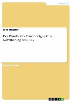 Der Pfandbrief - Pfandbriefgesetz vs. Novellierung des HBG - Herpfer, Jens