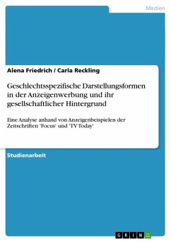 Geschlechtsspezifische Darstellungsformen in der Anzeigenwerbung und ihr gesellschaftlicher Hintergrund - Reckling, Carla;Friedrich, Alena