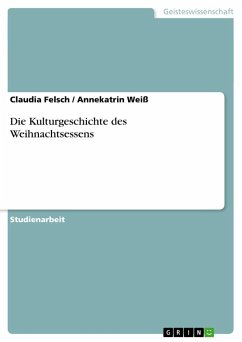 Die Kulturgeschichte des Weihnachtsessens - Weiß, Annekatrin;Felsch, Claudia