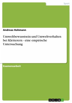 Umweltbewusstsein und Umweltverhalten bei Kletterern - eine empirische Untersuchung - Hohmann, Andreas