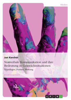 Nonverbale Kommunikation und ihre Bedeutung in Gesprächssituationen - Kercher, Jan