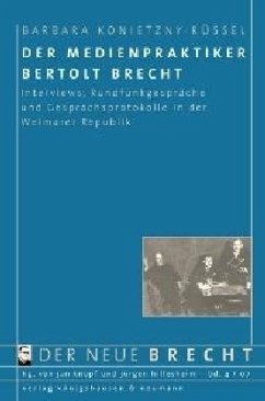 Der Medienpraktiker Bertolt Brecht - Konietzny-Rüssel, Barbara