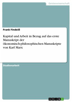 Kapital und Arbeit in Bezug auf das erste Manuskript der ökonomisch-philosophischen Manuskripte von Karl Marx - Findeiß, Frank