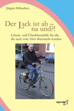 Der Lack ist ab - na und?! - Hübschen, Jürgen