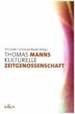 Thomas Manns kulturelle Zeitgenossenschaft