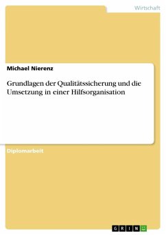 Grundlagen der Qualitätssicherung und die Umsetzung in einer Hilfsorganisation - Nierenz, Michael