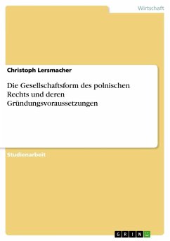Die Gesellschaftsform des polnischen Rechts und deren Gründungsvoraussetzungen - Lersmacher, Christoph