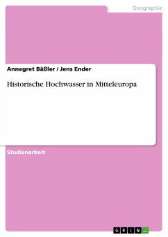 Historische Hochwasser in Mitteleuropa - Ender, Jens;Bäßler, Annegret