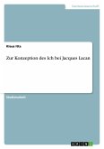 Zur Konzeption des Ich bei Jacques Lacan