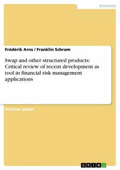 Swap and other structured products: Critical review of recent development as tool in financial risk management applications - Franklin Schram;Arns, Frédérik