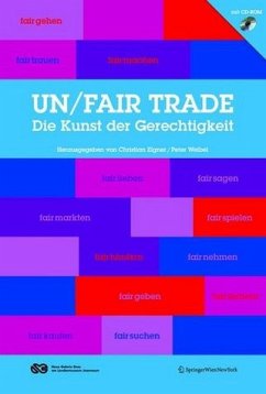 un/fair trade: Die Kunst der Gerechtigkeit Eigner, Christian and Weibel, Peter - un/fair trade: Die Kunst der Gerechtigkeit Eigner, Christian and Weibel, Peter