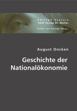 Geschichte der Nationalökonomie Geschichte der Nationalökonomie