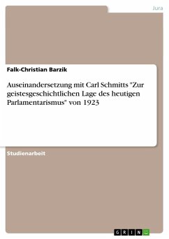 Auseinandersetzung mit Carl Schmitts &quote;Zur geistesgeschichtlichen Lage des heutigen Parlamentarismus&quote; von 1923