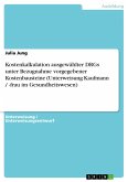 Kostenkalkulation ausgewählter DRGs unter Bezugnahme vorgegebener Kostenbausteine (Unterweisung Kaufmann / -frau im Gesundheitswesen)