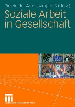 Soziale Arbeit in Gesellschaft - Bielefelder Arbeitsgruppe 8 (Hrsg.)