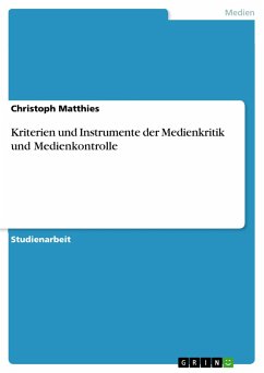 Kriterien und Instrumente der Medienkritik und Medienkontrolle - Matthies, Christoph