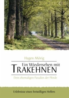 Ein Wiedersehen mit Trakehnen, dem ehemaligen Paradies der Pferde - Mörig, Hagen