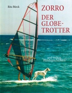 Zorro - der Globetrotter und andere Hundegeschichten - Bürck, Rita