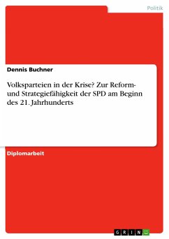Volksparteien in der Krise? Zur Reform- und Strategiefähigkeit der SPD am Beginn des 21. Jahrhunderts - Buchner, Dennis