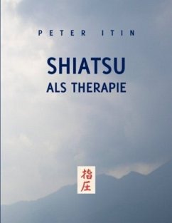 Shiatsu als Therapie - Itin, Peter
