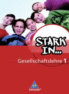 Stark in ... Gesellschaftslehre / Stark in ... Gesellschaftslehre - Ausgabe 2007 / Stark in ... Gesellschaftslehre, Ausgabe 2007 Bd.1