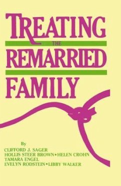 Treating the Remarried Family - Sager, Clifford J; Brown, Hollis Steer; Crohn, Helen; Engel, Tamara; Rodstein, Evelyn; Walker, Libby