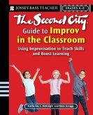 The Second City Guide to Improv in the Classroom