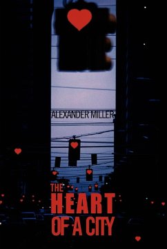 The Heart of a City - Miller, Alexander