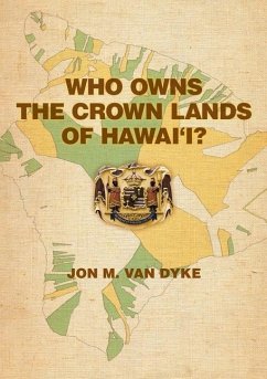 Who Owns the Crown Lands of Hawai'i? - Dyke, Jon M. Van