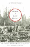 Places of Last Resort: The Expansion of the Farm Frontier Into the Boreal Forest in Canada, C. 1910-1940