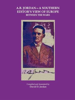 A.B. Jordan - A Southern Editor's View of Europe Between the Wars - Jordan, David