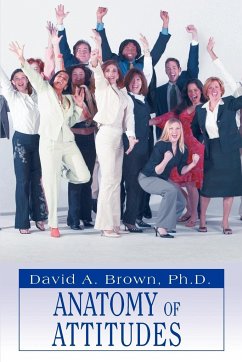 Anatomy of Attitudes - Brown, David A.; Brown, Ph. D. David a.