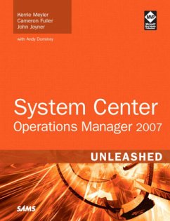 System Center Operations Manager 2007 Unleashed, w. CD-ROM - Meyler, Kerrie; Fuller, Cameron; Joyner, John