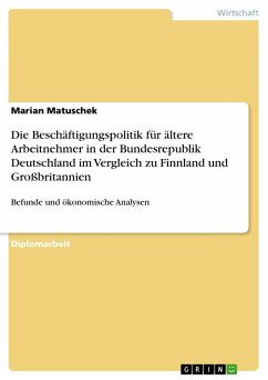 Die Beschäftigungspolitik für ältere Arbeitnehmer in der Bundesrepublik Deutschland im Vergleich zu Finnland und Großbritannien - Matuschek, Marian