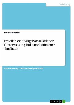 Erstellen einer Angebotskalkulation (Unterweisung Industriekaufmann / -kauffrau) - Haseler, Helena