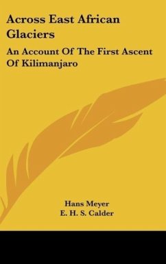 Across East African Glaciers - Meyer, Hans