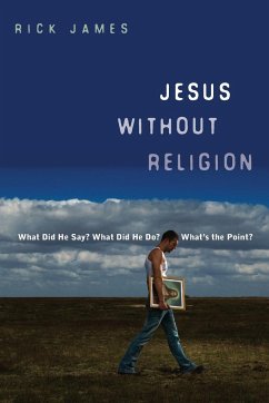 Jesus Without Religion - James, Rick