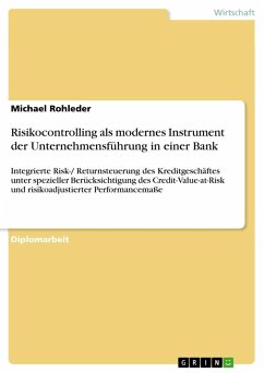 Risikocontrolling als modernes Instrument der Unternehmensführung in einer Bank - Rohleder, Michael