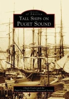 Tall Ships on Puget Sound - Fowler, Chuck; Puget Sound Maritime Historical Society