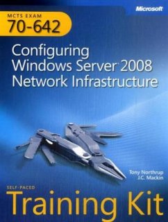 Configuring Windows Server 2008 Network Infrastructure, w. CD-ROM - Mackin, J. C.;Northrup, Anthony