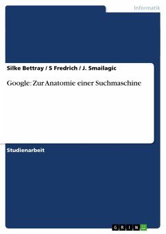 Google: Zur Anatomie einer Suchmaschine - Bettray, Silke;Smailagic, J.;Fredrich, S