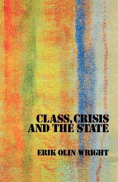 Class, Crisis and the State - Wright, Erik Olin