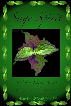 Sage Spirit - Salvia Divinorum and the Entheogenic Experience - Ball, Martin W.