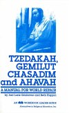 Tzedakah, Gemilut Chasadim, and Ahavah