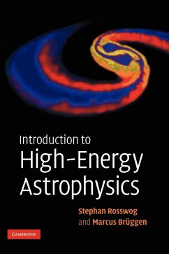 Introduction to High-Energy Astrophysics - Rosswog, Stephan; Bruggen, Marcus; Brggen, Marcus